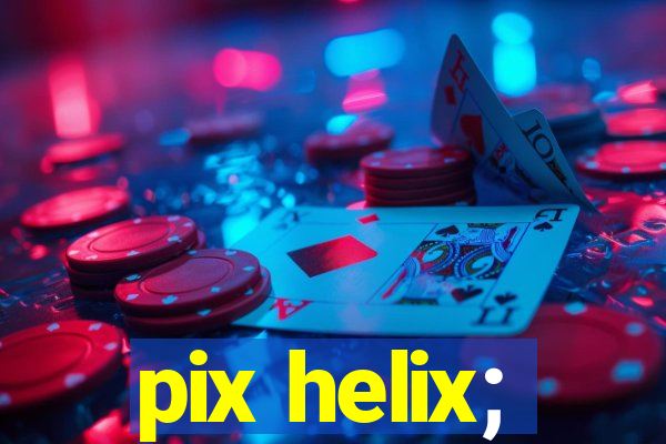 pix helix;